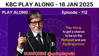 Kaun Banega Crorepati? Play Along on 16 January 2025 KBC Ep - 112 | #quizplaywin | Quiz Play Win