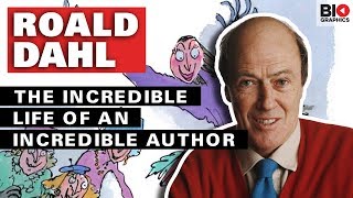 Roald Dahl: The Incredible Life of an Incredible Author