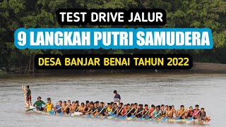 TEST DRIVE JALUR 9 LANGKAH PUTRI SAMUDERA TAHUN 2022