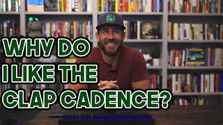 Why use the clap cadence?