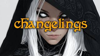 Changelings - What it’s like to be everyone except yourself
