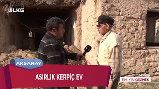 Asırlık Ev Yıllara Meydan Okuyor 😊 | En İyisi Gezmek | Aksaray