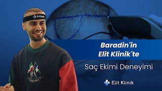 Baradin'in Elit Klinik'te Saç Ekimi Deneyimi