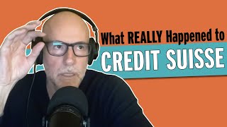 What REALLY Happened to Credit Suisse | Prof G Markets