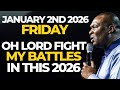 (FRI, 2ND JAN 2026) OH LORD FIGHT MY BATTLES IN THIS 2026 - APOSTLE JOSHUA SELMAN