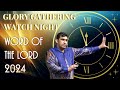 2023-12-31 - Watch Night Glory Gathering - Word of the Lord 2024 - Terence Jedidiah Poh