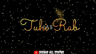 💝Tuhi Rab Tuhi Dua Status💝Black screen status💝Love status💝Tu Rahnuma status💝