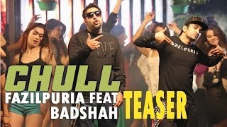 Chull - Fazilpuria Teaser | feat. Badshah