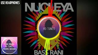 NUCLEYA - Fk Nucleya 8D| Base Enhanced