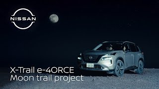 e-4ORCE Moon Trail Project | Nissan X-Trail
