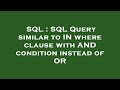 SQL : SQL Query similar to IN where clause with AND condition instead of OR