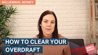 How to clear your overdraft | Millennial Money