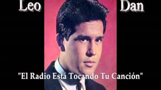 LEO DAN "El Radio Está Tocando Tu Canción"