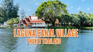 Welcome to Laguna Canal Village Tour Phuket Thailand