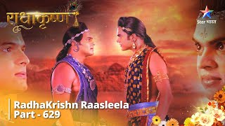 राधाकृष्ण || RadhaKrishn Raasleela Part - 629 | #radhakrishn #starbharat