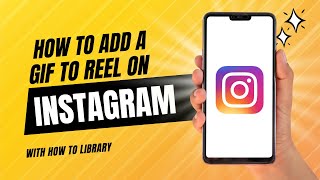 How To Add A Gif To Reel On Instagram - Easy 2024