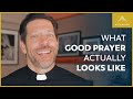 4 Keys to Good Prayer