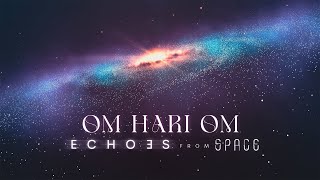 44Hz + 444Hz + 888Hz  | OM HARI OM | Echoes from Space | Manifestation & Abundance Soundscape