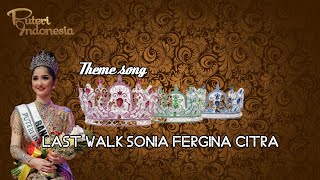 Theme song puteri indonesia- last walk Sonia fergina citra