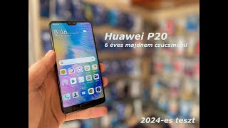 Huawei P20 2024-es teszt. Az igaz hogy olcsó, de jó is?