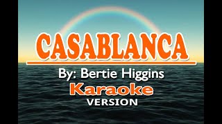 CASABLANCA - Bertie Higgins ( KARAOKE Version )