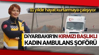 Diyarbakır’ın ’Kırmızı Başlıklı’ Kadın Ambulans Şoförü Ayfer Kurt, Zamanla Yarışıyor