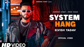 Elvish Yadav - SYSTEM HANG | Official music video | @TheSocialFactory  | new song 2023