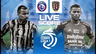 🔴LIVE SCORE : AREMA FC VS BALI UNITED | LIGA 1 INDONESIA