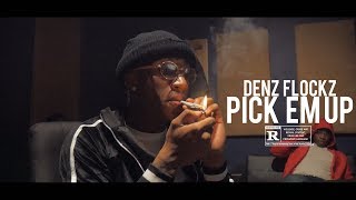 Denz Flockz - Pick em up (Dir. By Kapomob Films)