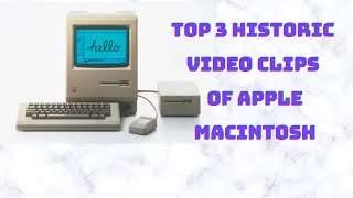 Top 3 Historic Video Clips of Apple Mac in the Year 1980s