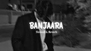 Banjaara| slowed x reverb |Heart touching💔| new sad lofi song😓🎶