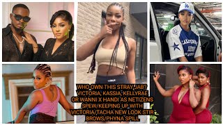 WHO OWN THIS STRAY JAB? VICTORIA, KASSIA, KELLYRAE OR WANNI X HANDI AS NETIZENS SPEW