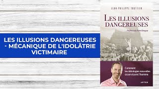 CONFÉRENCE | Les illusions dangereuses. Mécanique de l'idolâtrie victimaire | Jean Philippe Trottier