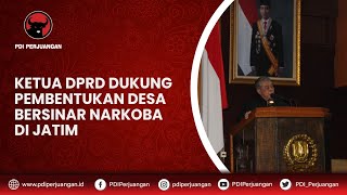 Ketua DPRD Dukung Pembentukan Desa Bersinar Narkoba Di Jatim