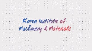 2019 Korea Institute of Machinery \u0026 Materials PR Film