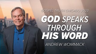 God Speaks Through His Word - Andrew Wommack @ Chicago GTC 2023 - Session 3