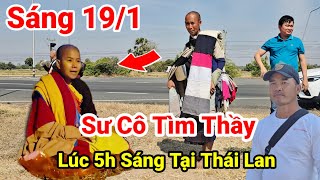 Tin Mới..Sáng 19/1 Sư Cô Tìm Đến Gặp Thầy Lúc 5h Sáng Tại Thái Lan.. Đến Nơi Thầy Minh Tuệ Dừng Chân