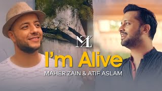 Maher Zain & Atif Aslam - I'm Alive | Music Video & On-Screen Lyrics