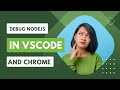 Easy Way to debug nodejs code in vscode | #Debug #Nodejs  #vsCode and #Google #Chrome Nodejs part 10