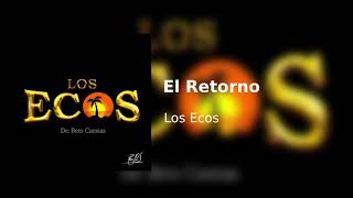 Los Ecos - El Retorno