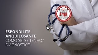 Como sei se tenho Espondilite Anquilosante? DIAGNÓSTICO   Dr Diogo Neurocirurgião