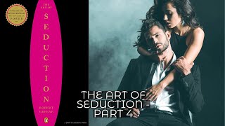 The Art Of Seduction | Part 4 Explained #ArtofSeduction #Seduction #Seducer #Seduce