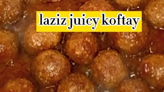 delicious juicy mazedar koftay/aisay koftay ap ne kabhi nahin khaye hongay .kofta recipe