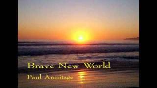 Paul Armitage  Brave New World  Trk 2  Phoenix Rising