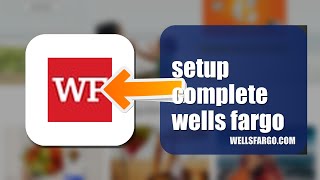 How To Complete Setup On Wells Fargo After Signup 2026 (FULL TUTORIAL)