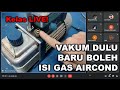 Vakum Dulu Sebelum Masukkan Gas Aircond