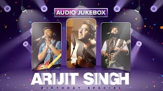 Arijit Singh Birthday Special | Heart Touching Love Songs | Hindi Bollywood Songs