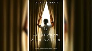 Le mensonge d’un voisin par Blake Pierce - Livres Audio Gratuit Complet