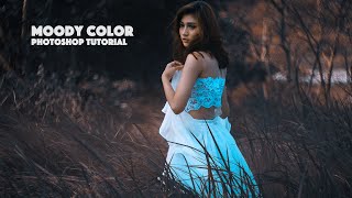 How To Moody Color Grading In Photoshop | Tutorial For Beginner