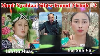 Round 2 Khub #2 - Moob Viet Sibtw Lug Txaj ( Iab Oo Muas @ Yajsua Vaj ) Paab Xaiv Nawj 5/23/2022